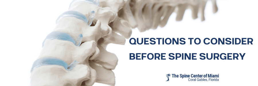 QUESTIONS TO CONSIDER BEFORE SPINE SURGERY